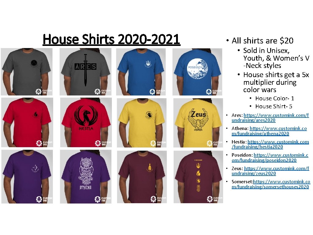 House Shirts 2020 -2021 • All shirts are $20 • Sold in Unisex, Youth,