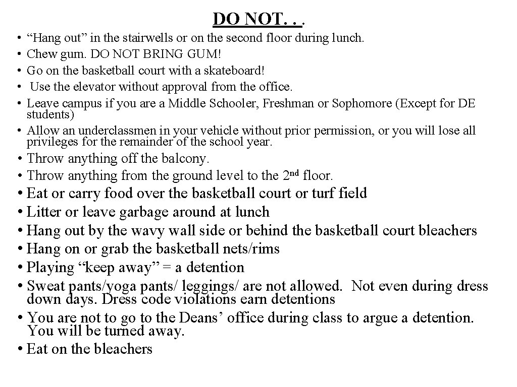 DO NOT. . . • • • “Hang out” in the stairwells or on