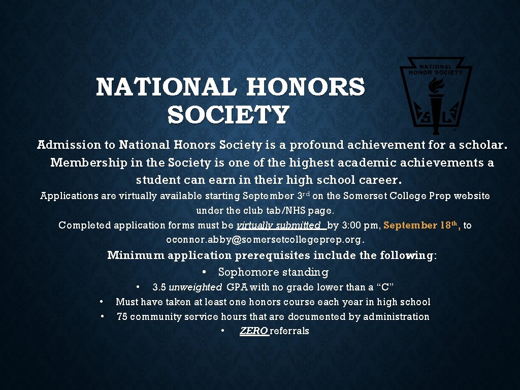 NATIONAL HONORS SOCIETY Admission to National Honors Society is a profound achievement for a