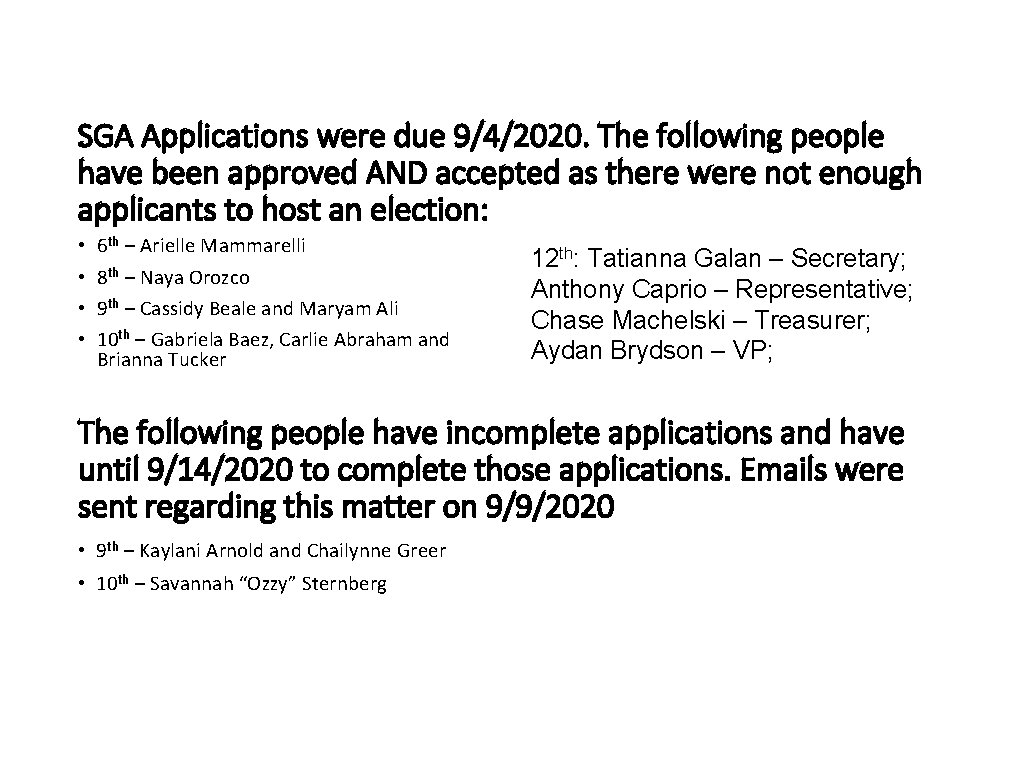 SGA Applications were due 9/4/2020. The following people have been approved AND accepted as