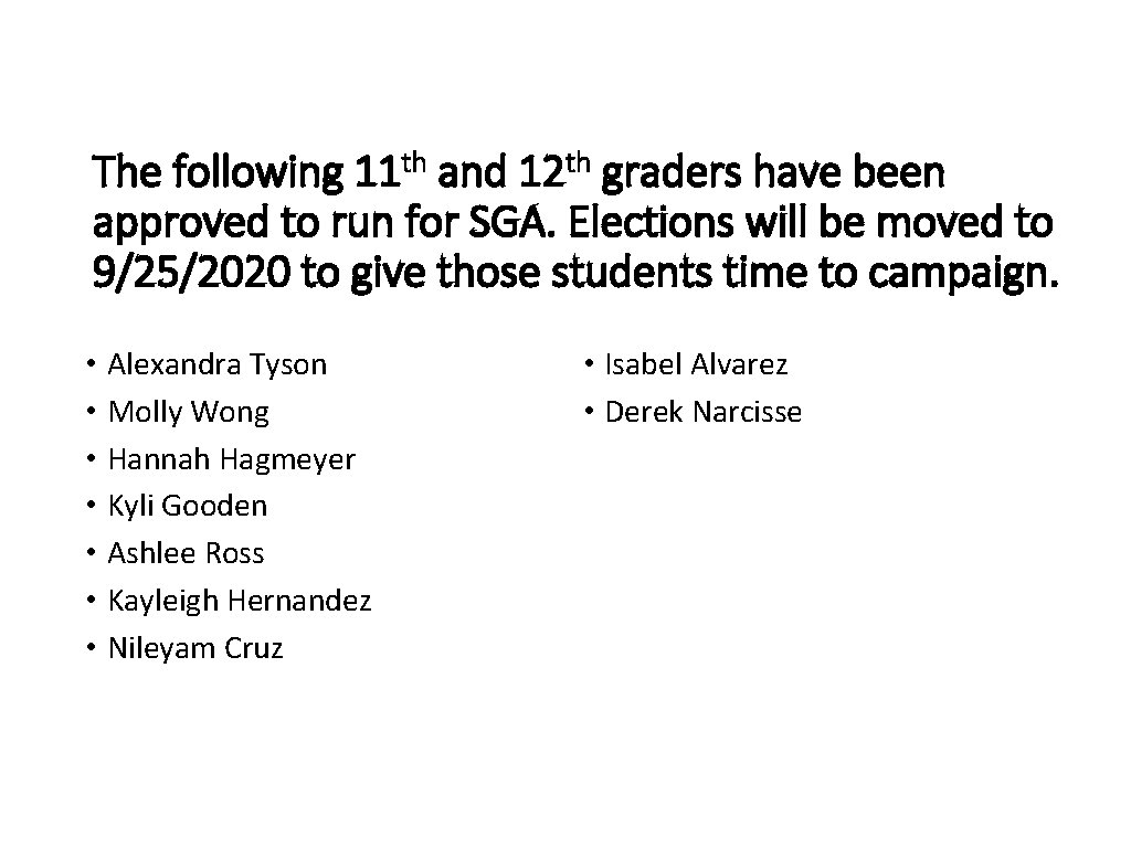 th 11 The following and graders have been approved to run for SGA. Elections