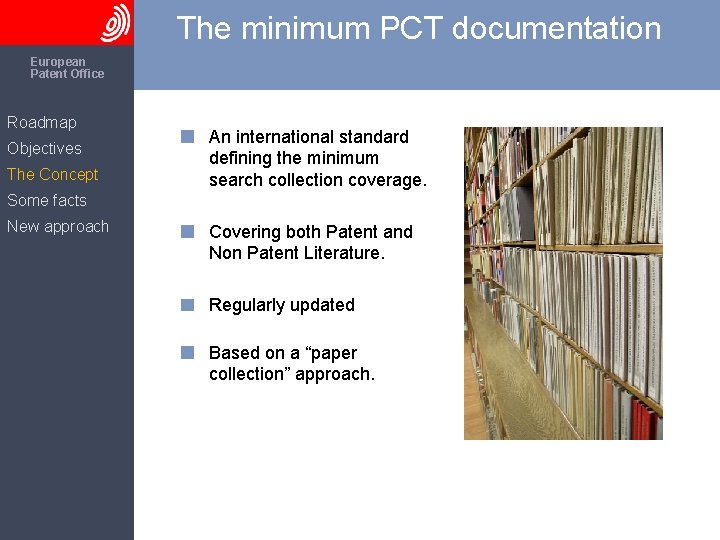 The minimum PCT documentation The European Patent Office Roadmap Objectives The Concept An international