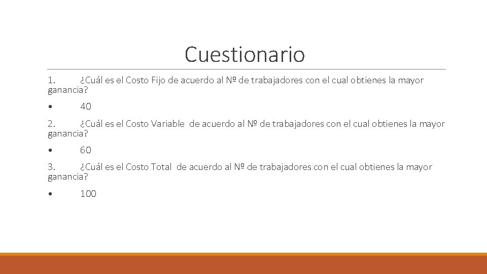 Cuestionario 1. ¿Cuál es el Costo Fijo de acuerdo al Nº de trabajadores con