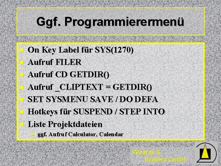 Ggf. Programmierermenü l l l l On Key Label für SYS(1270) Aufruf FILER Aufruf