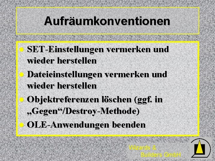 Aufräumkonventionen SET-Einstellungen vermerken und wieder herstellen l Dateieinstellungen vermerken und wieder herstellen l Objektreferenzen