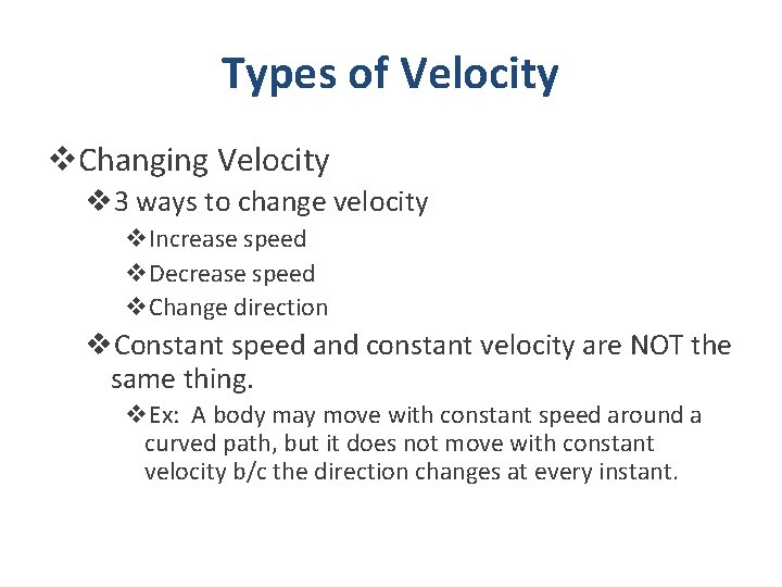 Types of Velocity v. Changing Velocity v 3 ways to change velocity v. Increase