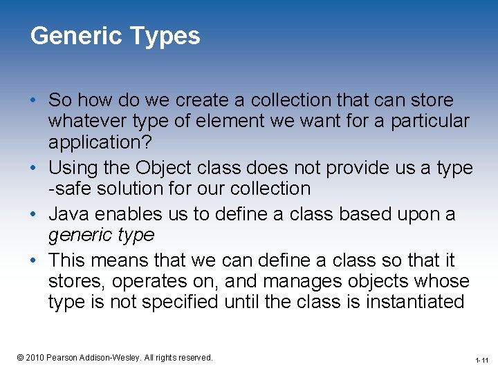 Generic Types • So how do we create a collection that can store whatever