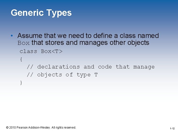 Generic Types • Assume that we need to define a class named Box that