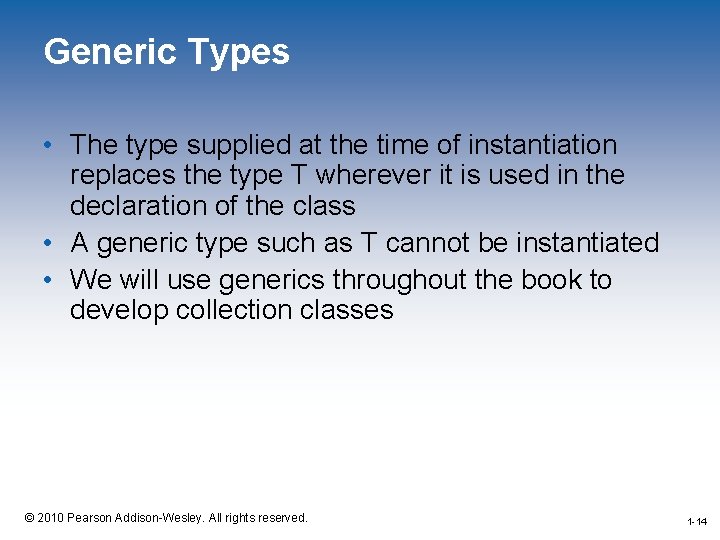 Generic Types • The type supplied at the time of instantiation replaces the type