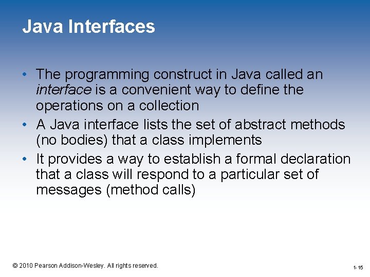 Java Interfaces • The programming construct in Java called an interface is a convenient