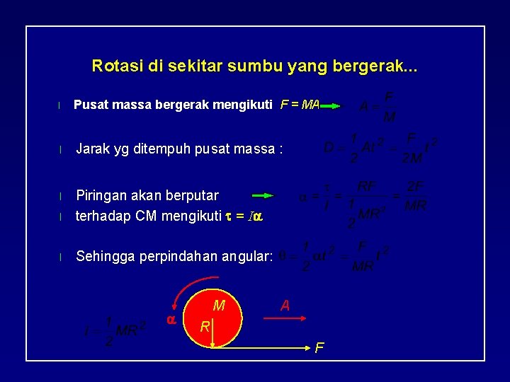 Rotasi di sekitar sumbu yang bergerak. . . l Pusat massa bergerak mengikuti F