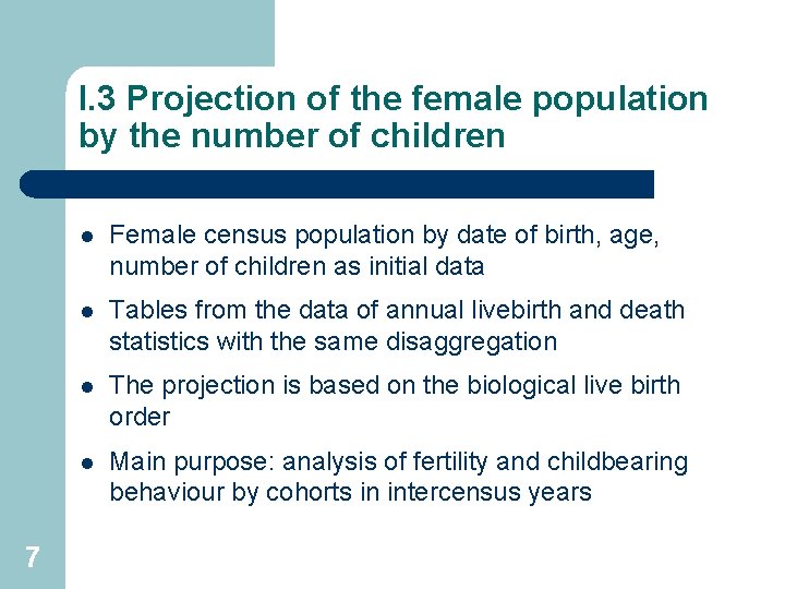 I. 3 Projection of the female population by the number of children 7 l