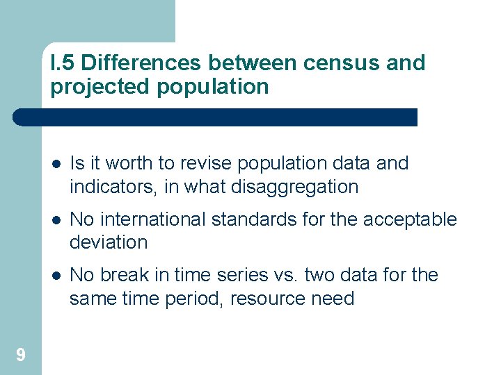 I. 5 Differences between census and projected population 9 l Is it worth to