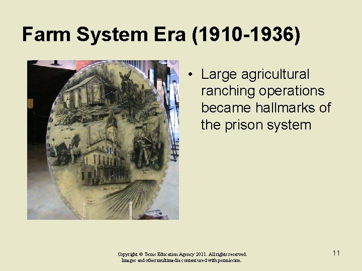 Farm System Era (1910 -1936) • Large agricultural ranching operations became hallmarks of the