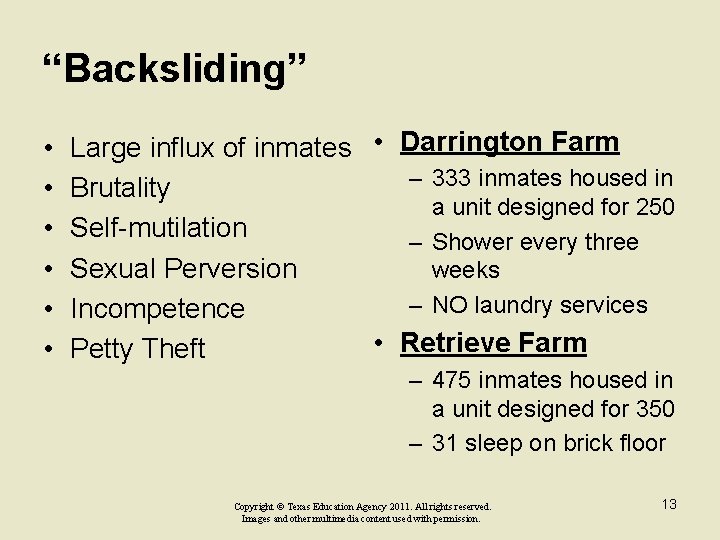 “Backsliding” • • • Large influx of inmates • Darrington Farm – 333 inmates
