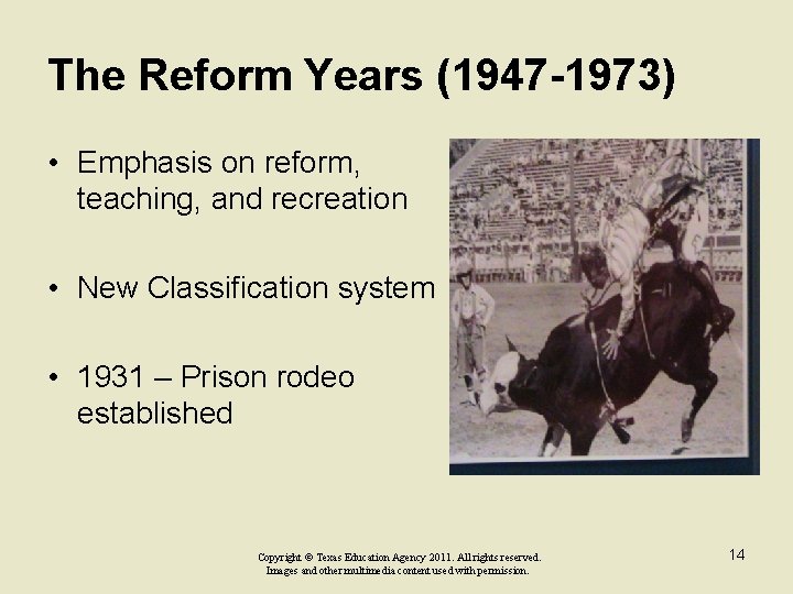 The Reform Years (1947 -1973) • Emphasis on reform, teaching, and recreation • New