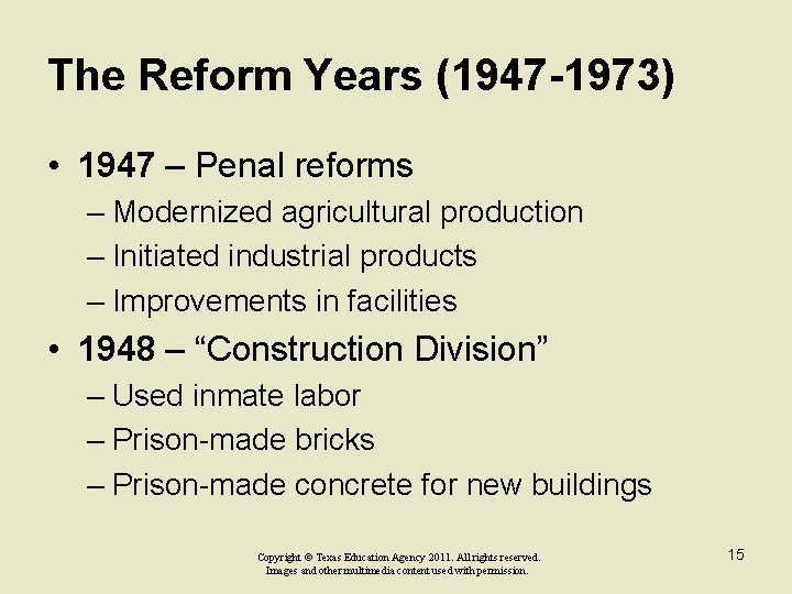 The Reform Years (1947 -1973) • 1947 – Penal reforms – Modernized agricultural production