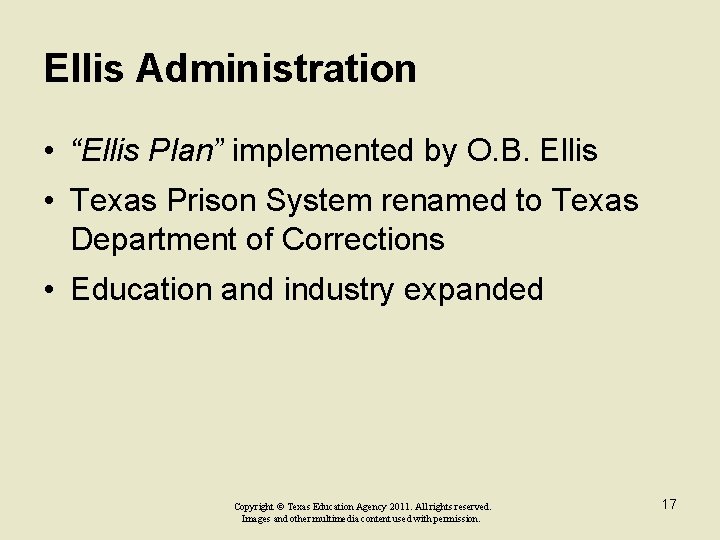 Ellis Administration • “Ellis Plan” implemented by O. B. Ellis • Texas Prison System