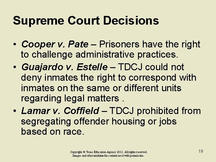 Supreme Court Decisions • Cooper v. Pate – Prisoners have the right to challenge