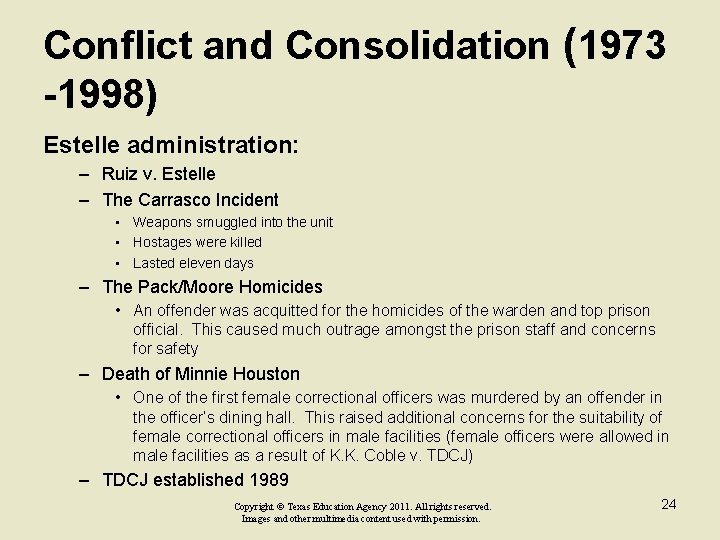 Conflict and Consolidation (1973 -1998) Estelle administration: – Ruiz v. Estelle – The Carrasco