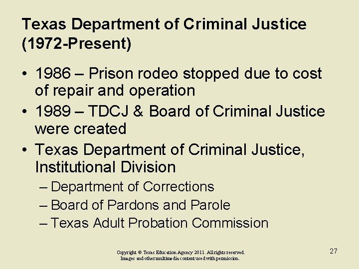 Texas Department of Criminal Justice (1972 -Present) • 1986 – Prison rodeo stopped due