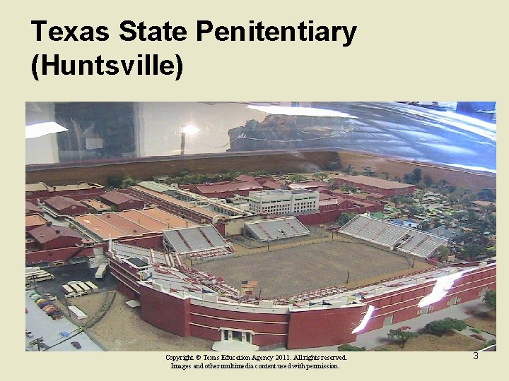 Texas State Penitentiary (Huntsville) Copyright © Texas Education Agency 2011. All rights reserved. Images
