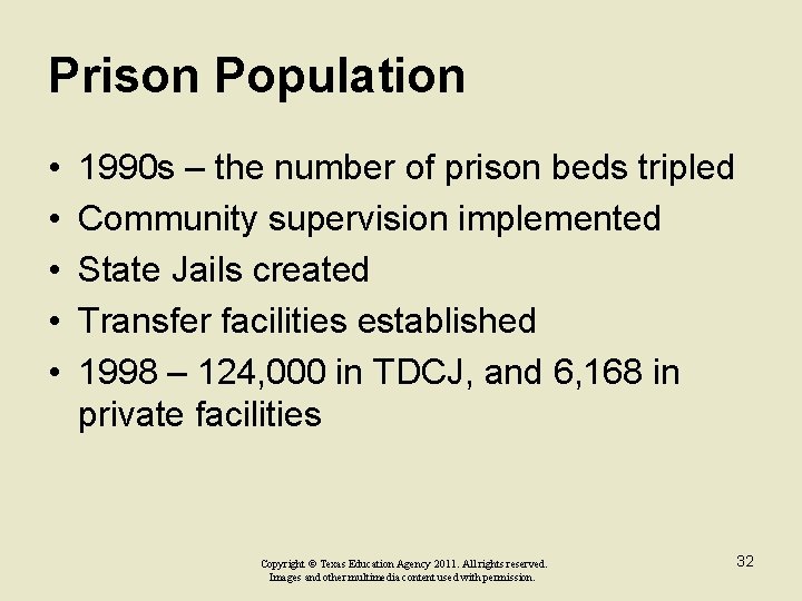 Prison Population • • • 1990 s – the number of prison beds tripled