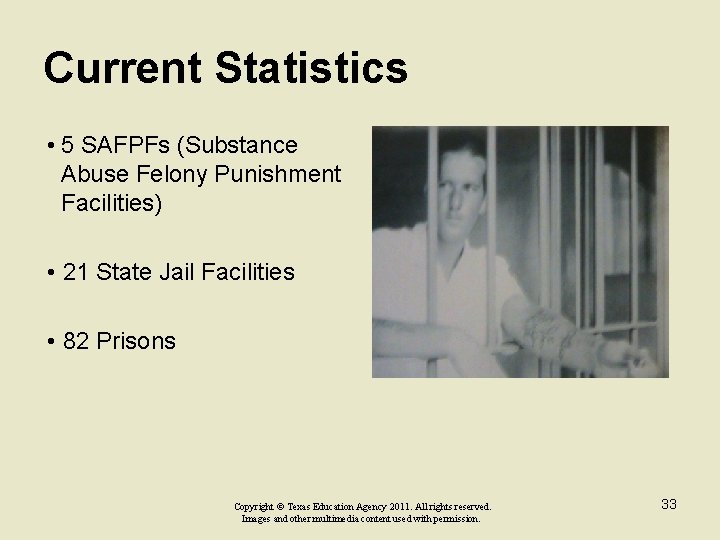 Current Statistics • 5 SAFPFs (Substance Abuse Felony Punishment Facilities) • 21 State Jail