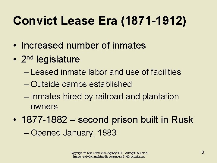 Convict Lease Era (1871 -1912) • Increased number of inmates • 2 nd legislature