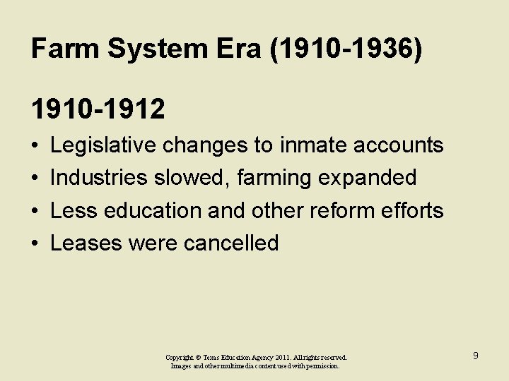 Farm System Era (1910 -1936) 1910 -1912 • • Legislative changes to inmate accounts