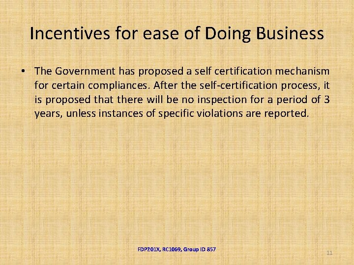 Incentives for ease of Doing Business • The Government has proposed a self certification