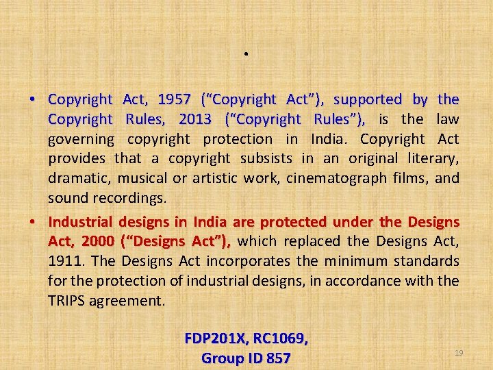 . • Copyright Act, 1957 (“Copyright Act”), supported by the Copyright Rules, 2013 (“Copyright