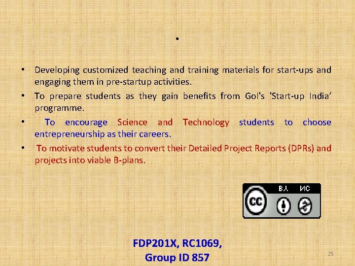 . • Developing customized teaching and training materials for start-ups and engaging them in