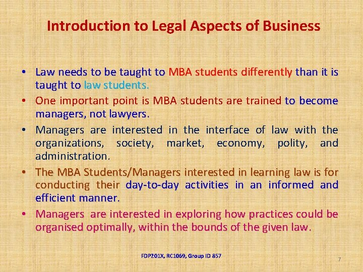 Introduction to Legal Aspects of Business • Law needs to be taught to MBA