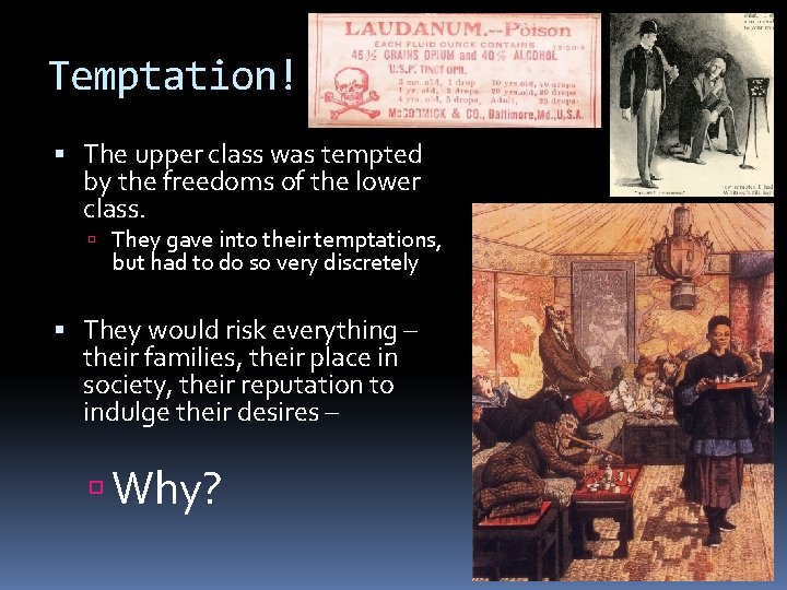 Temptation! The upper class was tempted by the freedoms of the lower class. They Temptation! The upper class was tempted by the freedoms of the lower class. They