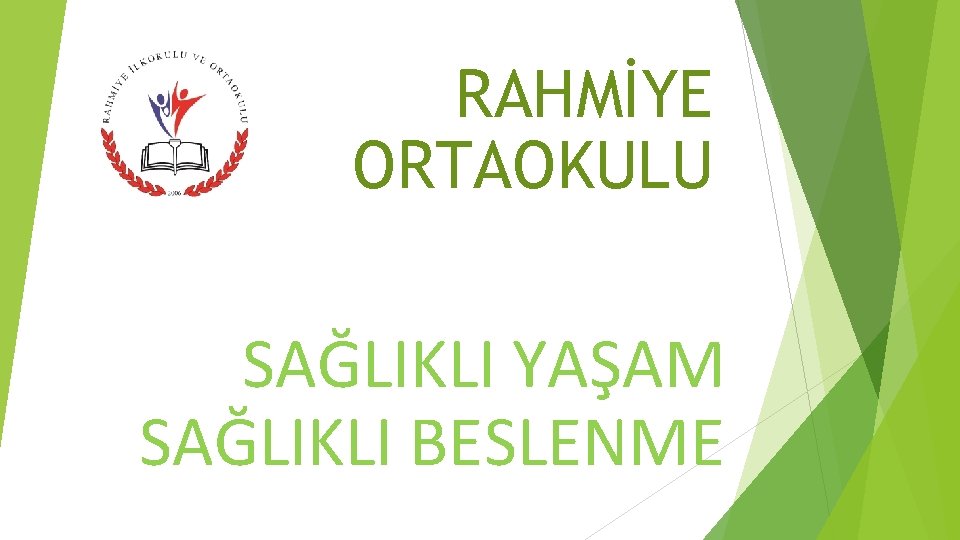 RAHMİYE ORTAOKULU SAĞLIKLI YAŞAM SAĞLIKLI BESLENME 