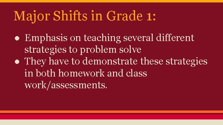 Major Shifts in Grade 1: ● Emphasis on teaching several different strategies to problem