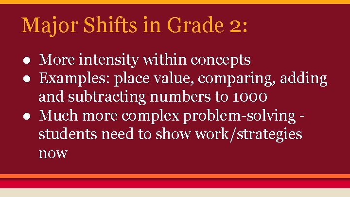 Major Shifts in Grade 2: ● More intensity within concepts ● Examples: place value,