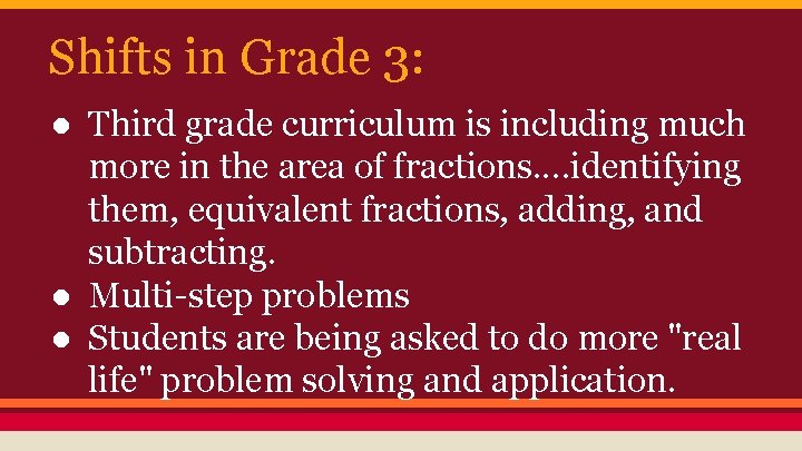 Shifts in Grade 3: ● Third grade curriculum is including much more in the