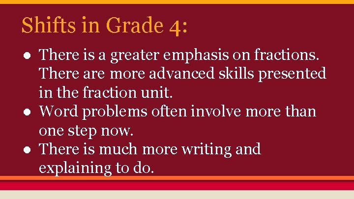 Shifts in Grade 4: ● There is a greater emphasis on fractions. There are