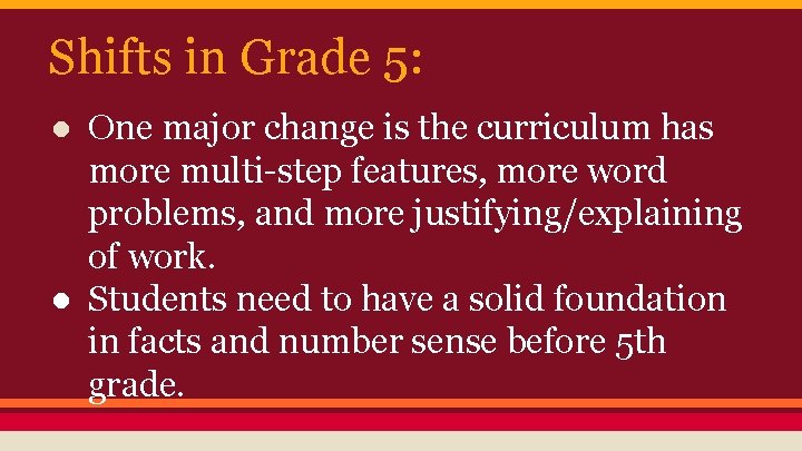 Shifts in Grade 5: ● One major change is the curriculum has more multi-step