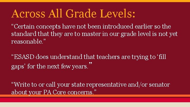 Across All Grade Levels: “Certain concepts have not been introduced earlier so the standard