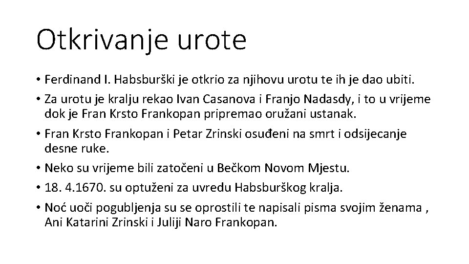 Otkrivanje urote • Ferdinand I. Habsburški je otkrio za njihovu urotu te ih je