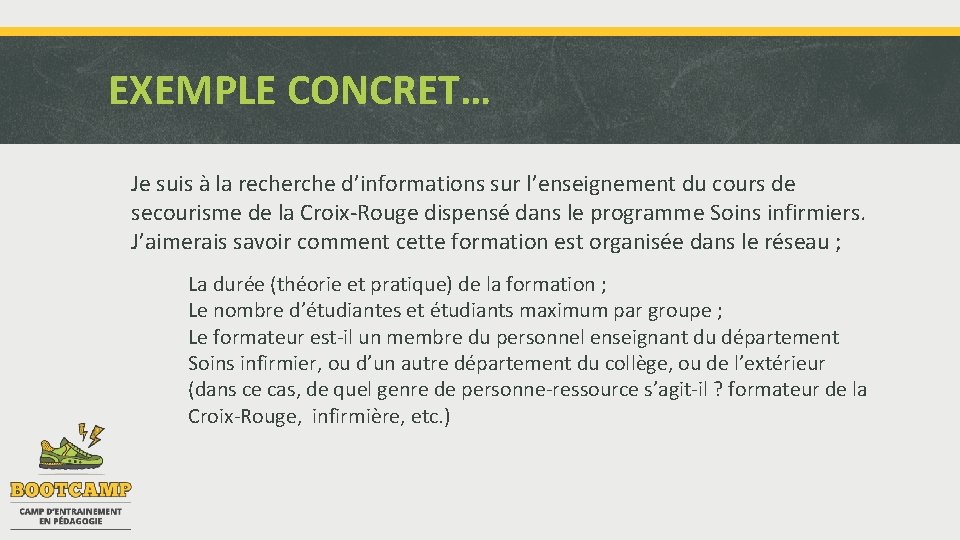 EXEMPLE CONCRET… Je suis à la recherche d’informations sur l’enseignement du cours de secourisme