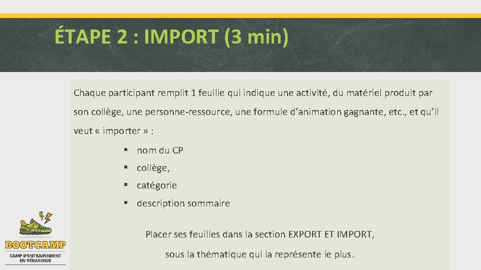 ÉTAPE 2 : IMPORT (3 min) Chaque participant remplit 1 feuille qui indique une