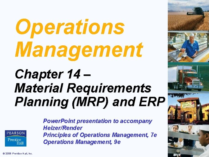 Operations Management Chapter 14 – Material Requirements Planning (MRP) and ERP Power. Point presentation