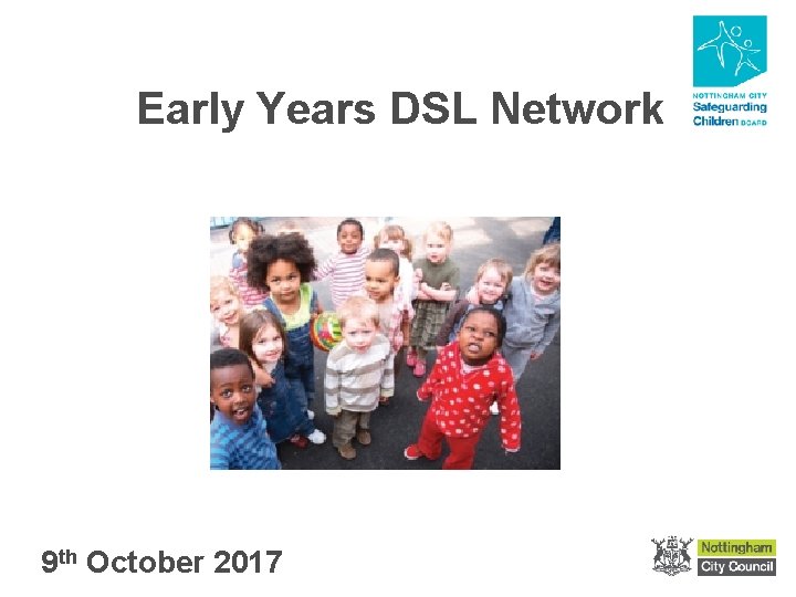 Early Years DSL Network 9 th October 2017 