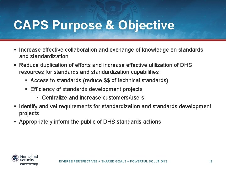 CAPS Purpose & Objective § Increase effective collaboration and exchange of knowledge on standards