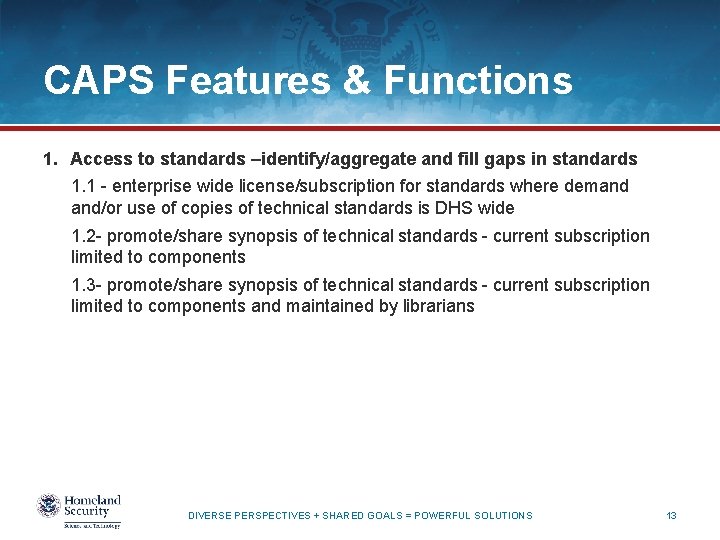 CAPS Features & Functions 1. Access to standards –identify/aggregate and fill gaps in standards