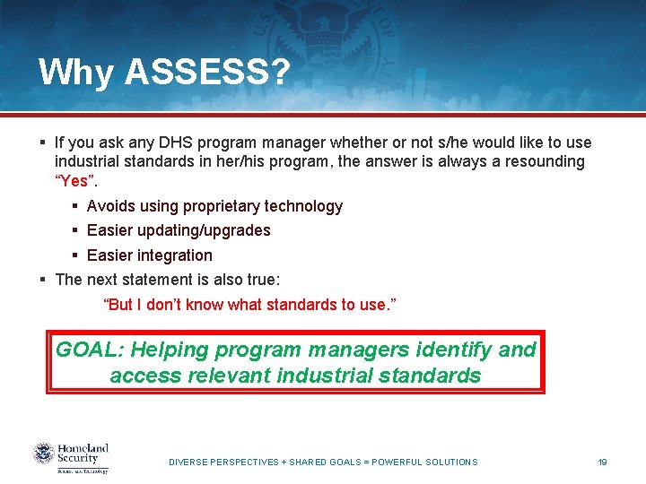 Why ASSESS? § If you ask any DHS program manager whether or not s/he